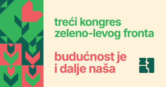 Treći kongres Zeleno-levog fronta - Budućnost je i dalje naša